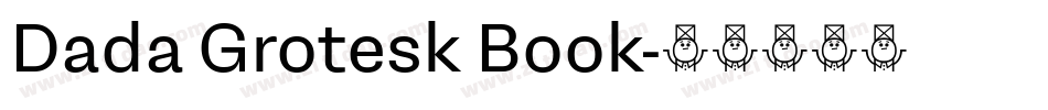 Dada Grotesk Book字体转换